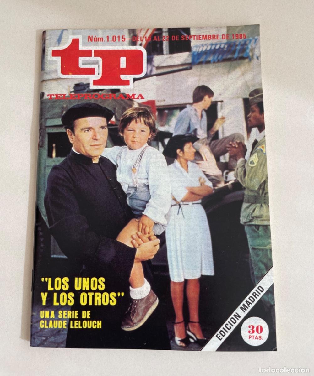 Coleccionismo de revista Teleprograma: TP TELEPROGRAMA N&ordm; 1015 SEPTIEMBRE 1985 *LOS UNOS Y LOS OTROS. CLAUDE LELOUCH*