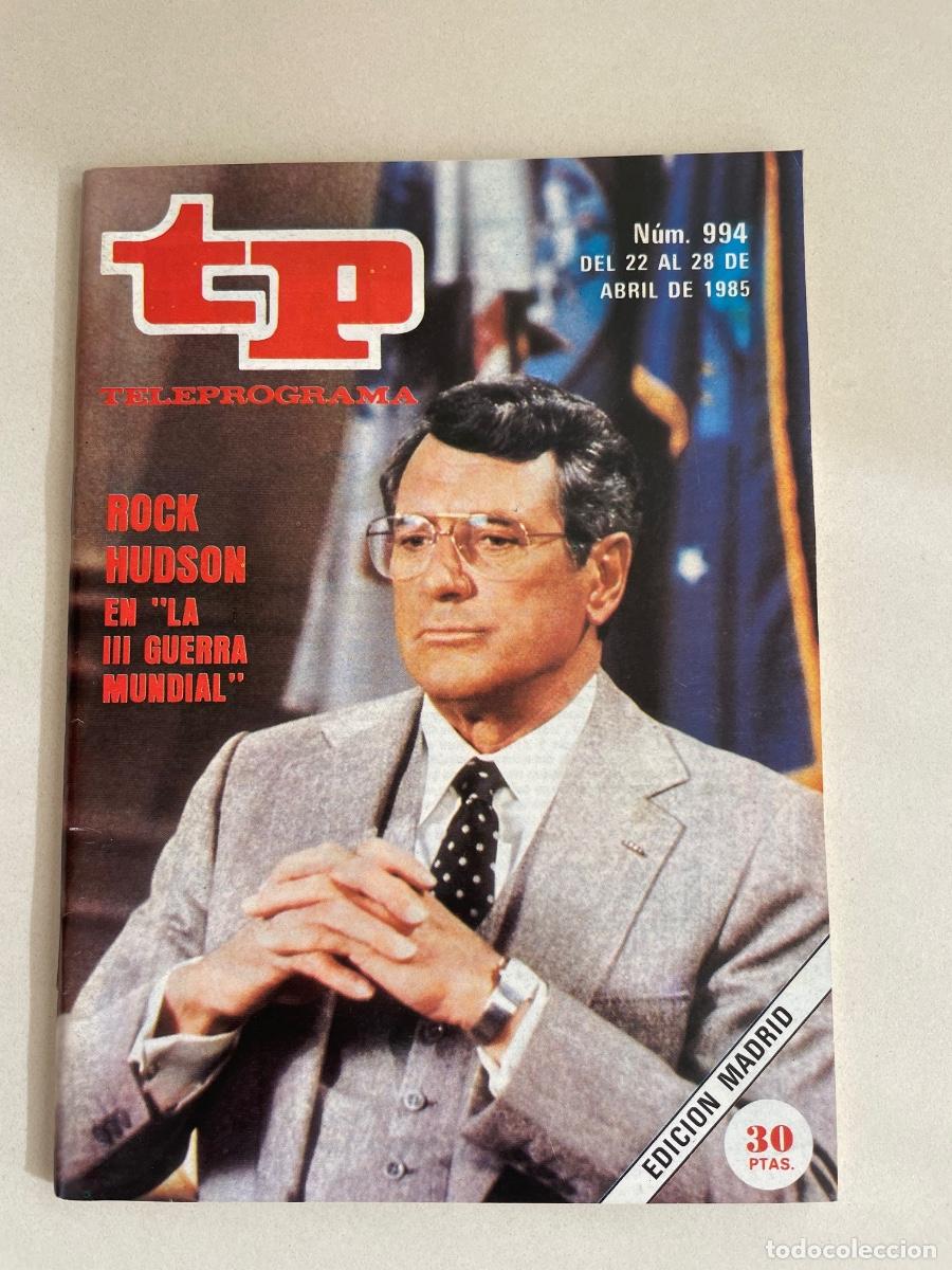 Coleccionismo de revista Teleprograma: TP TELEPROGRAMA N&ordm; 994 ABRIL 1985 *ROCK HUDSON EN LA III GUERRA MUNDIAL*