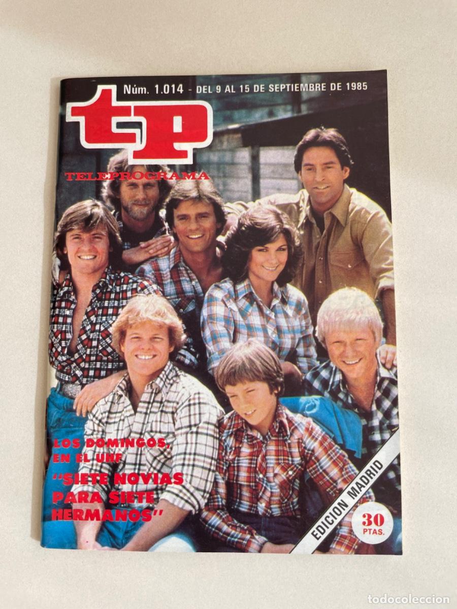 Coleccionismo de revista Teleprograma: TP TELEPROGRAMA N&ordm; 1014 SEPTIEMBRE 1985 *SIETE NOVIAS PARA SIETE HERMANOS*