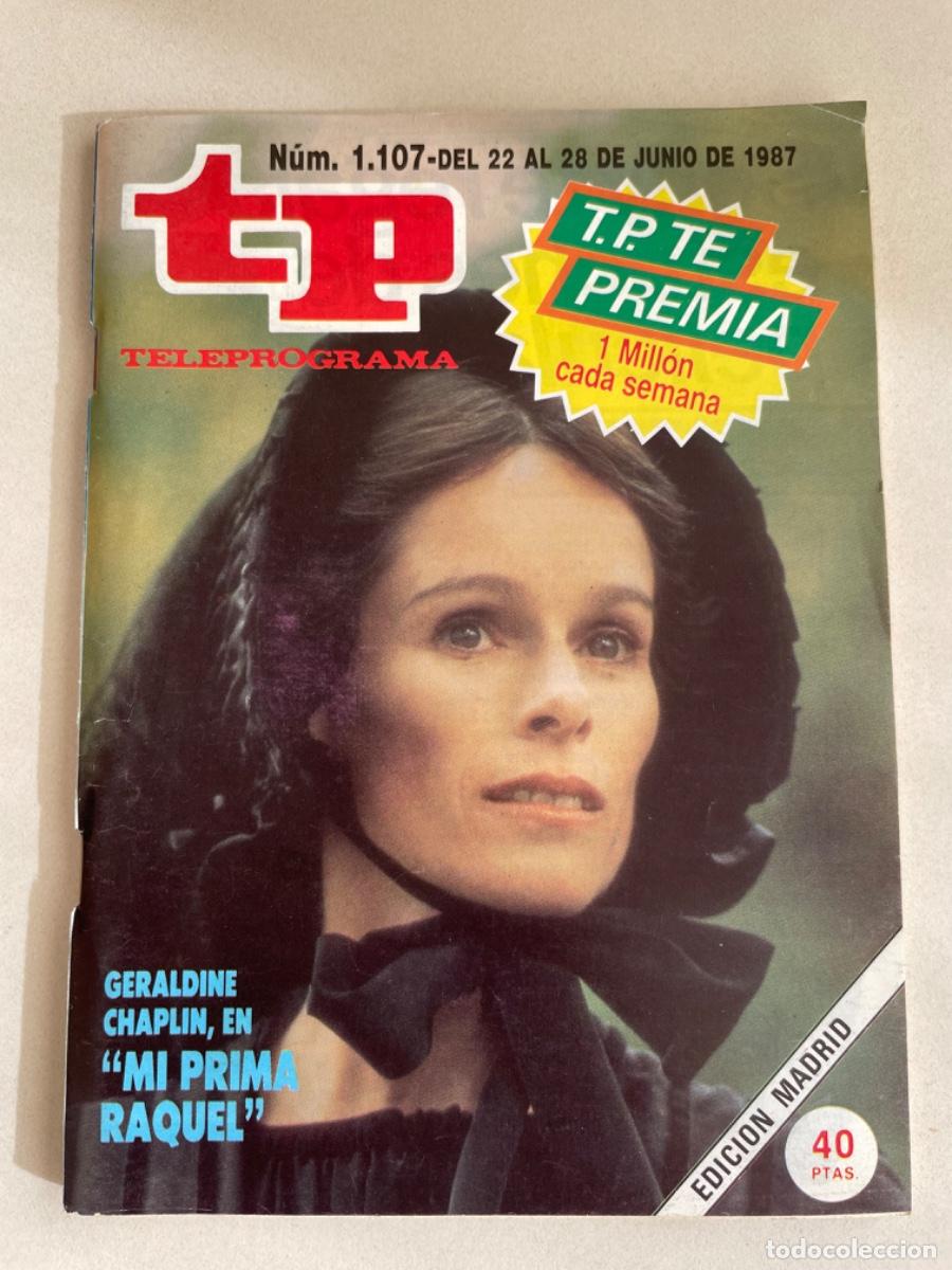 Coleccionismo de revista Teleprograma: TP TELEPROGRAMA N&ordm; 1107 JUNIO 1987 *GERALDINE CHAPLIN* - Foto 1