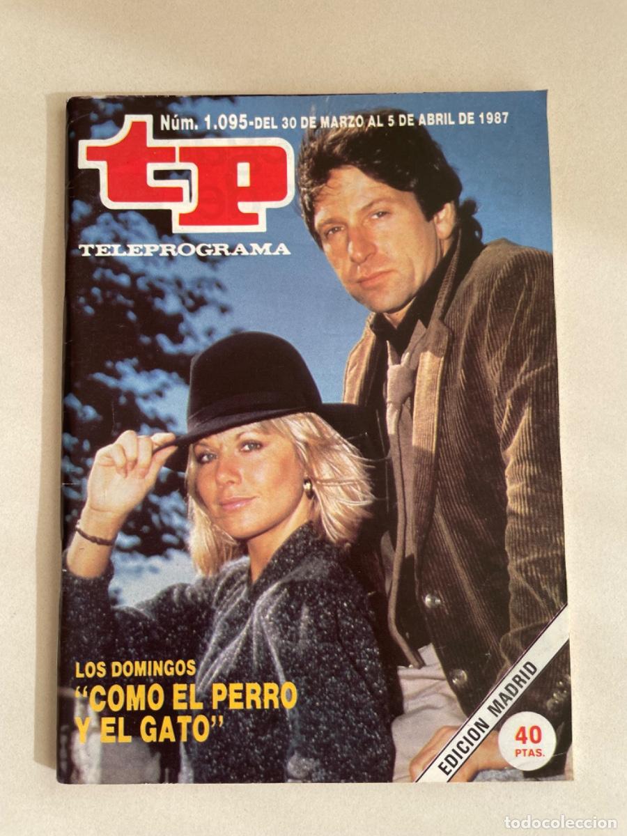 Coleccionismo de revista Teleprograma: TP TELEPROGRAMA N&ordm; 1095 ABRIL 1987 *COMO EL PERRO Y EL GATO*