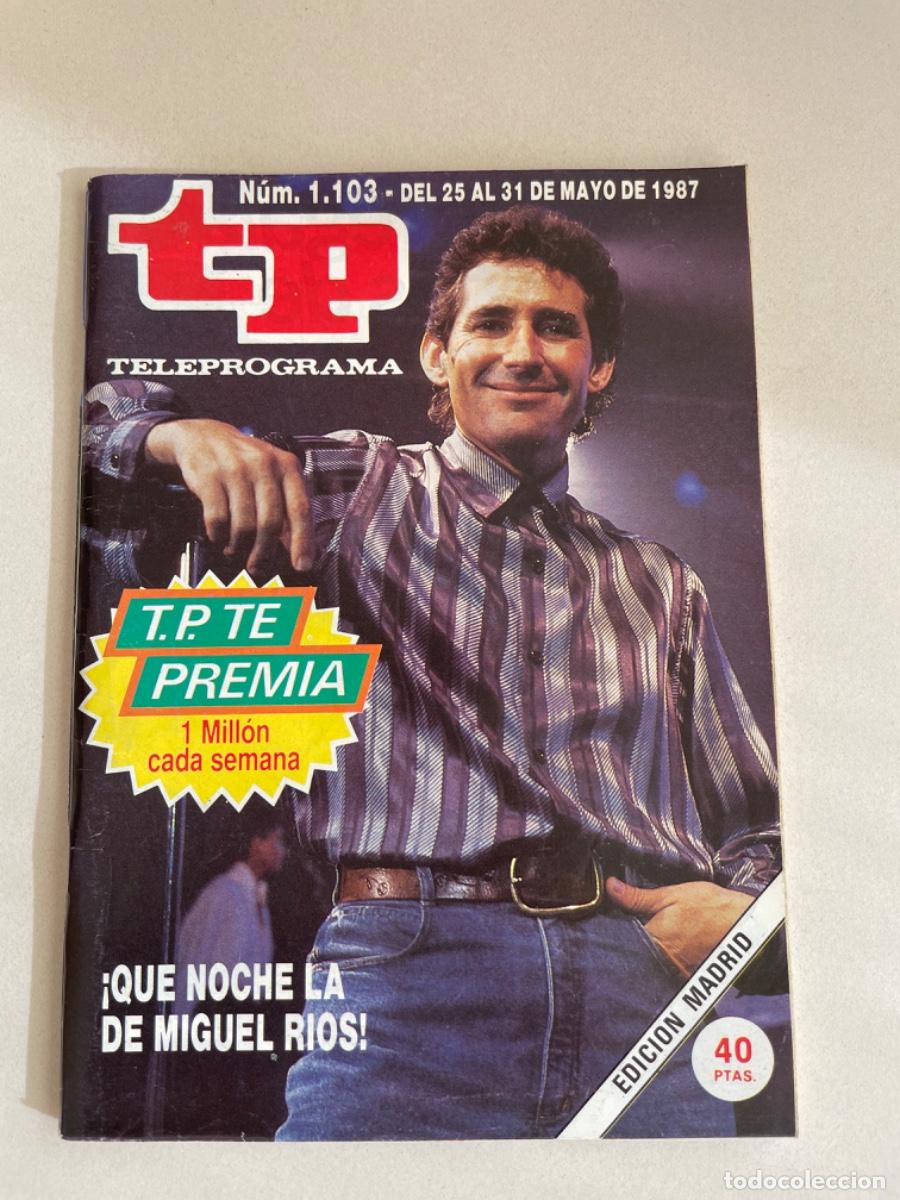 Coleccionismo de revista Teleprograma: TP TELEPROGRAMA N&ordm; 1103 MAYO 1987 *MIGUEL R&Iacute;OS* - Foto 1