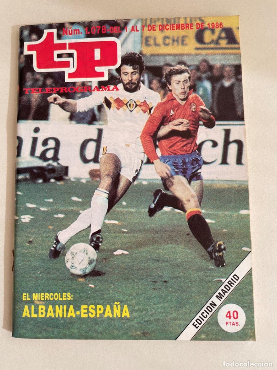 Coleccionismo de revista Teleprograma: TP TELEPROGRAMA N&ordm; 1078 DICIEMBRE 1986 *ALBANIA-ESPA&Ntilde;A*