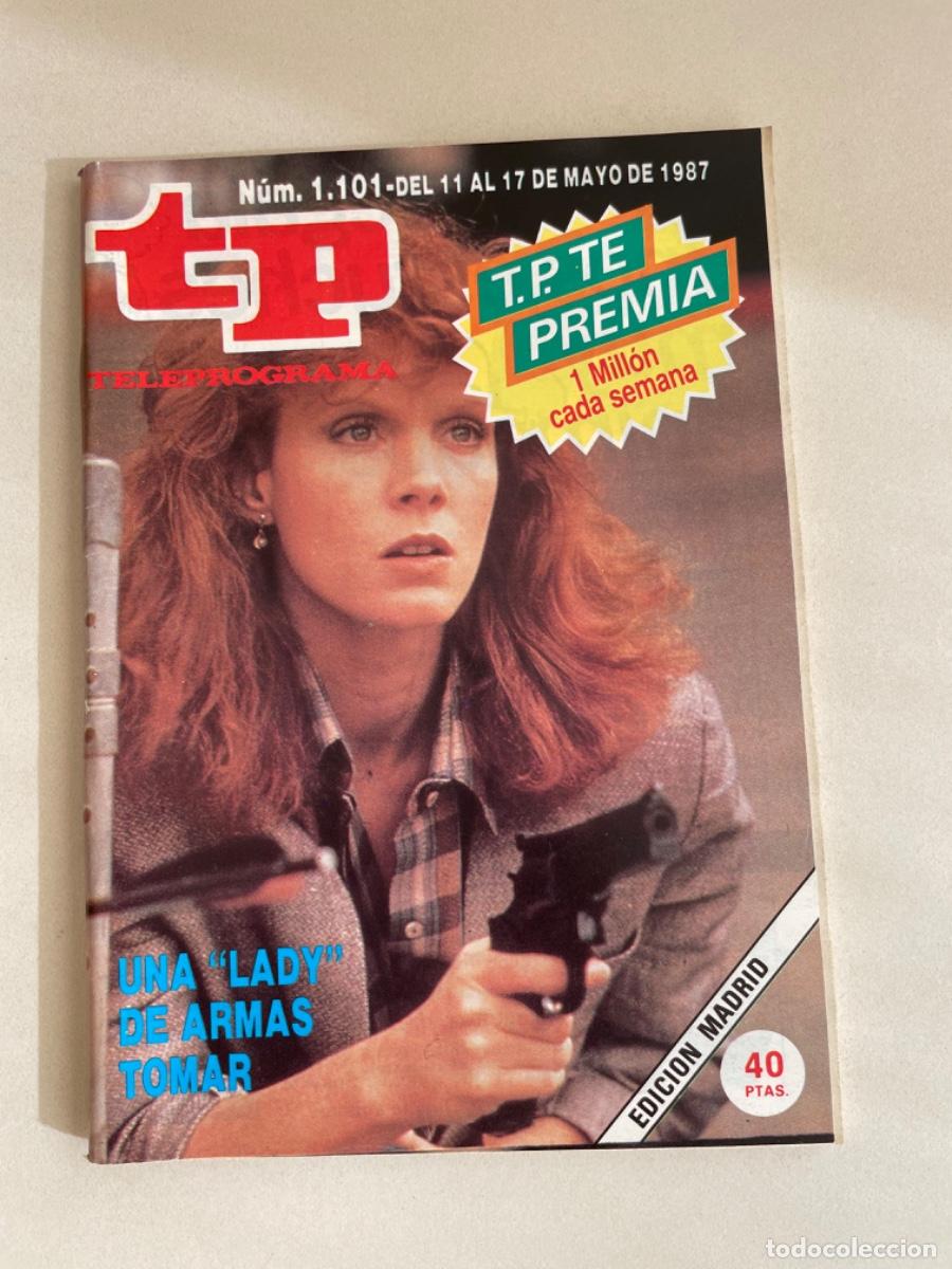 Collectionnisme de Magazine Teleprograma: TP TELEPROGRAMA N&ordm; 1101 MAYO 1987 *UNA LADY DE ARMAS TOMAR*