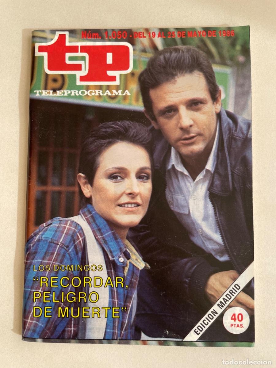 Collezionismo di Rivista Teleprograma: TP TELEPROGRAMA N&ordm; 1050 MAYO 1986 *RECORDAR PELIGRO DE MUERTE. GUTI&Eacute;RREZ CABA*