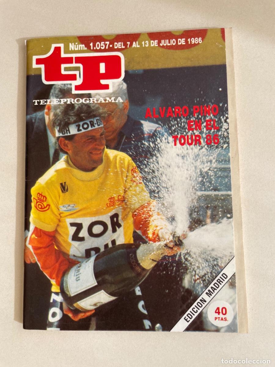 Coleccionismo de revista Teleprograma: TP TELEPROGRAMA N&ordm; 1057 JULIO 1986 *&Aacute;LVARO PINO TOUR 86*