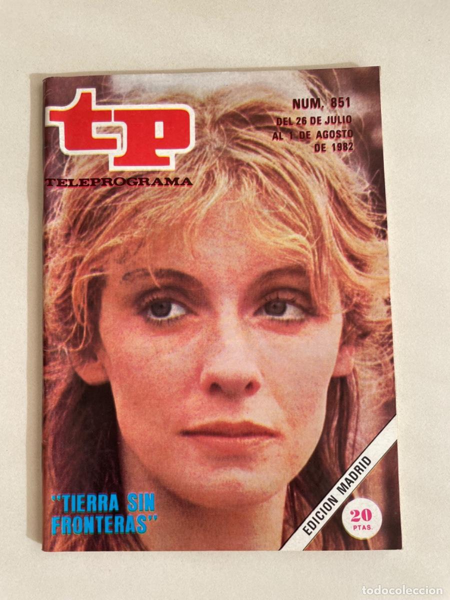 Coleccionismo de revista Teleprograma: TP TELEPROGRAMA N&ordm; 851 AGOSTO 1982 *TIERRA SIN FRONTERAS*