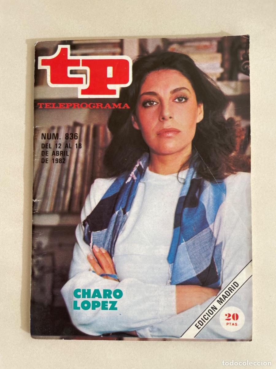 Coleccionismo de revista Teleprograma: TP TELEPROGRAMA N&ordm; 836 ABRIL 1982 *CHARO L&Oacute;PEZ* - Foto 1
