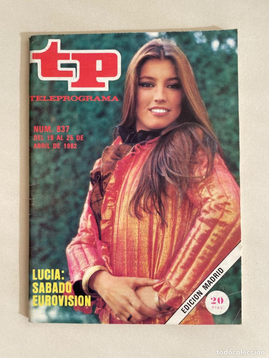 Coleccionismo de revista Teleprograma: TP TELEPROGRAMA N&ordm; 837 ABRIL 1982 *LUC&Iacute;A: EUROVISI&Oacute;N* - Foto 1