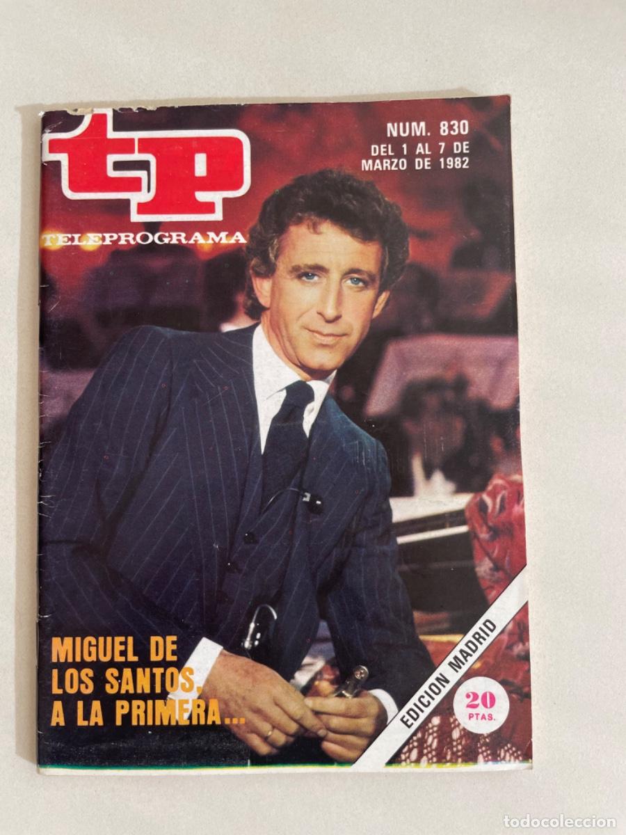 Colecionismo da Revista Teleprograma: TP TELEPROGRAMA N&ordm; 830 MARZO 1982 *MIGUEL DE LOS SANTOS*