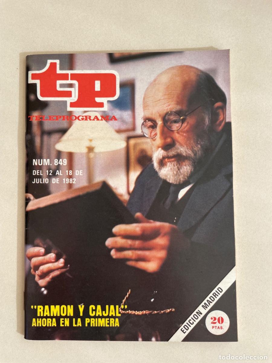 Coleccionismo de revista Teleprograma: TP TELEPROGRAMA N&ordm; 849 JULIO 1982 *RAM&Oacute;N Y CAJAL*