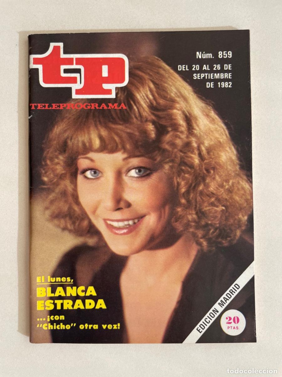 Colecionismo da Revista Teleprograma: TP TELEPROGRAMA N&ordm; 859 JULIO 1982 *BLANCA ESTRADA CON CHICHO OTRA VEZ*