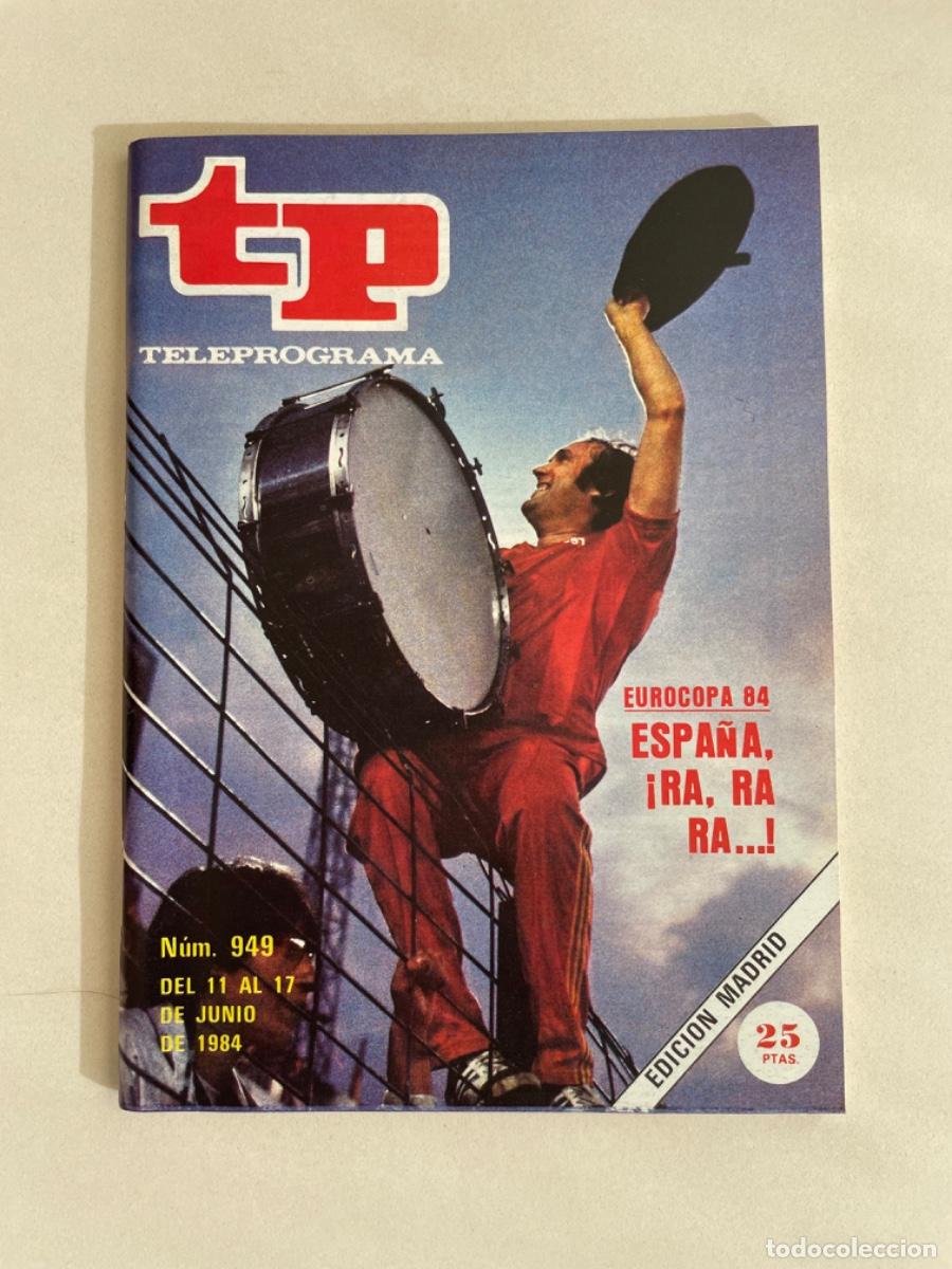 Coleccionismo de revista Teleprograma: TP TELEPROGRAMA N&ordm; 949 JUNIO 1984 *EUROCOPA 84*