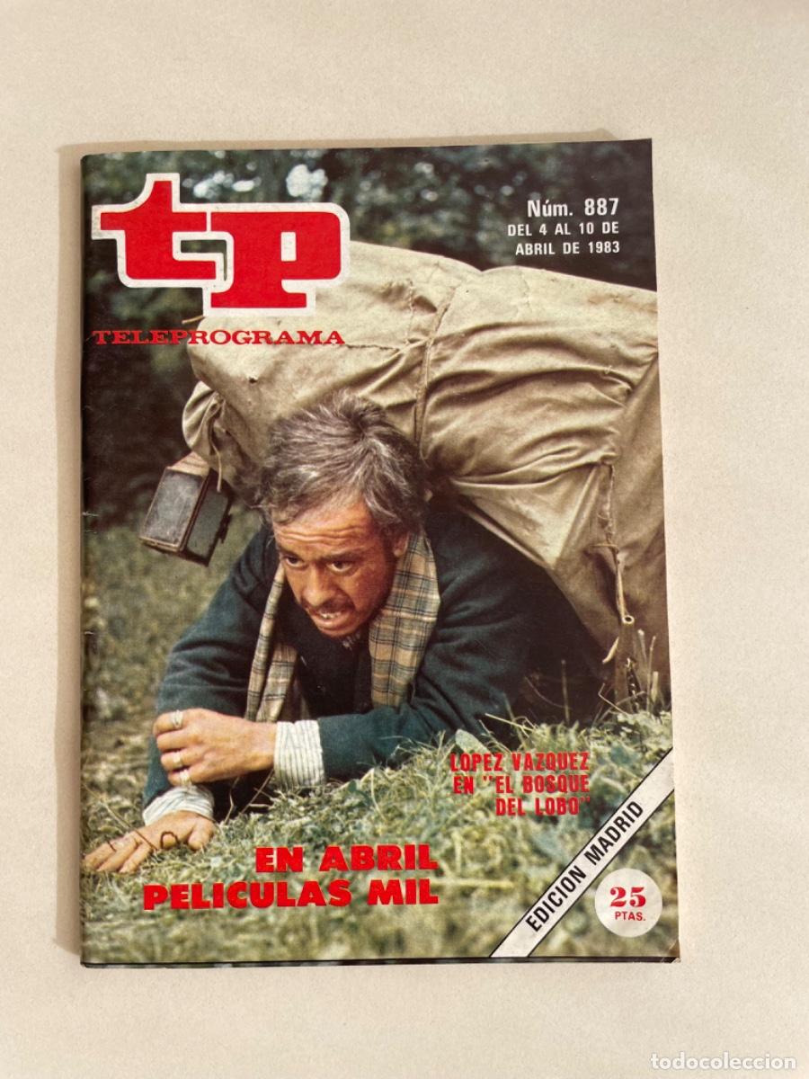 Coleccionismo de revista Teleprograma: TP TELEPROGRAMA N&ordm; 887 ABRIL 1983 *L&Oacute;PEZ V&Aacute;ZQUEZ Y EL BOSQUE DEL LOBO*