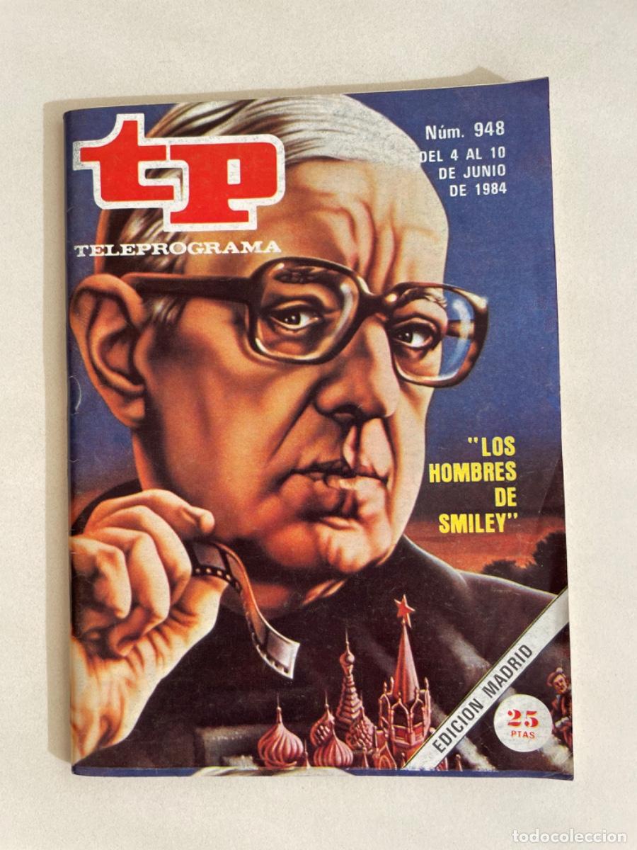 Coleccionismo de revista Teleprograma: TP TELEPROGRAMA N&ordm; 948 JUNIO 1984 *LOS HOMBRES DE SMILEY*