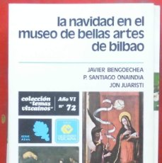 Coleccionismo de Revista Temas Españoles: TEMAS VIZCAÍNOS. LA NAVIDAD EN EL MUSEO DE BELLAS ARTES DE BILBAO