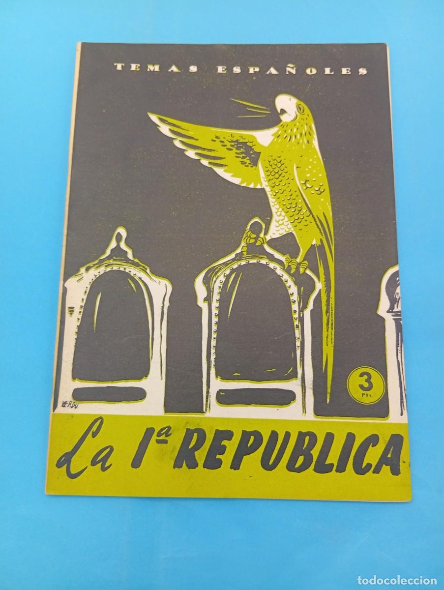 Collezionismo di Rivista Temas Espa&ntilde;oles: TEMAS ESPA&Ntilde;OLES. LA PRIMERA REPUBLICA. SANTIAGO GALINDO HERRERO. N&ordm; 134. 1959. PAGS : 28.