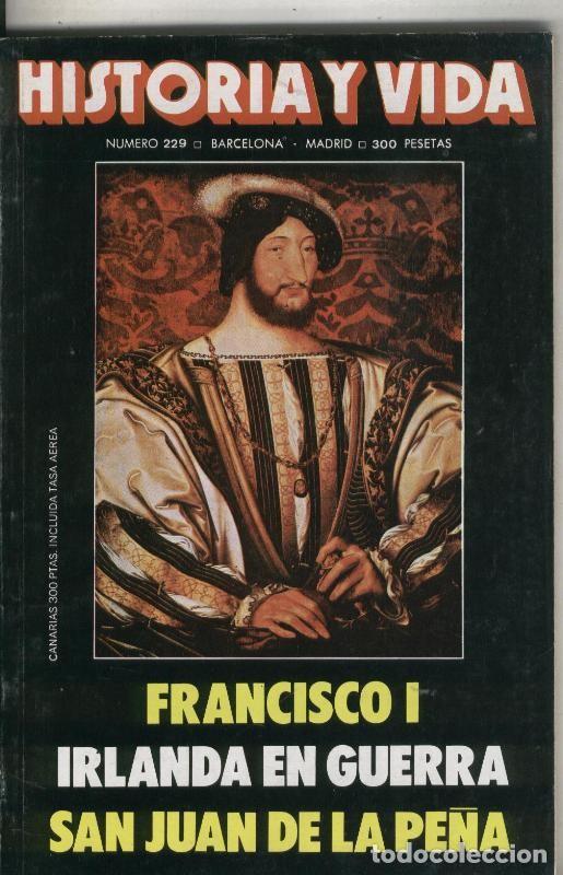Collection Magazine Tiempo de hoy: Historia y Vida numero 229: Francisco I , San Juan de la Pe&ntilde;a - Varios