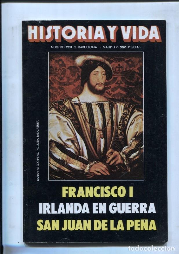 Coleccionismo de revista Tiempo: Historia y Vida numero 229: Francisco I, Irlanda en Guerra, San Juan de la Pe&ntilde;a - Varios