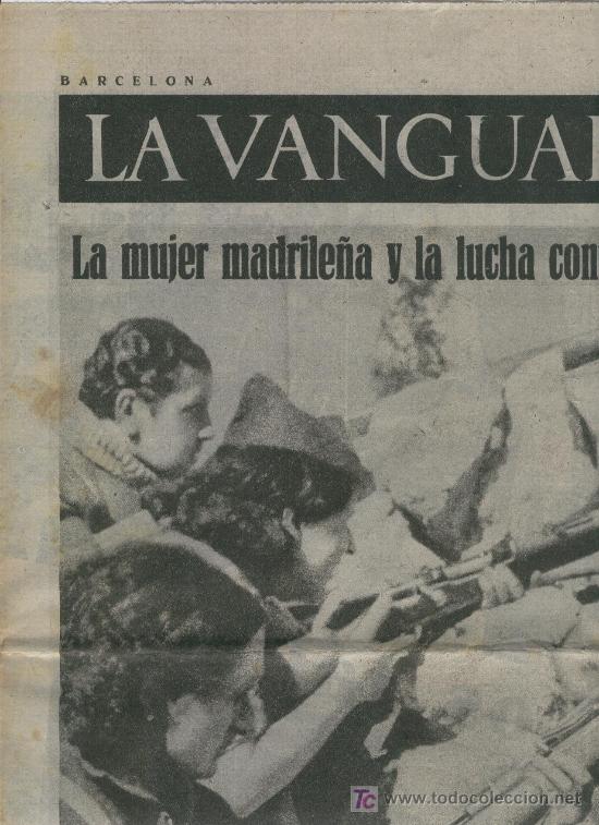 Collectionnisme de Revues et Journaux: VANGUARDIA 1937 MUJER DE MADRID EN EL FRENTE MILICIANAS TALLARES COLECTIVIZADOS LISTER FELIX BARCENA