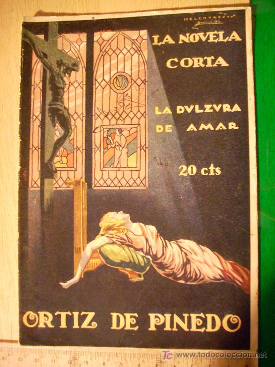 Collectionnisme de Revues et Journaux: REVISTA LITERARIA: LA NOVELA CORTA. ORTIZ DE PINEDO // LA DULZURA DE AMAR. 14 JULIO 1923