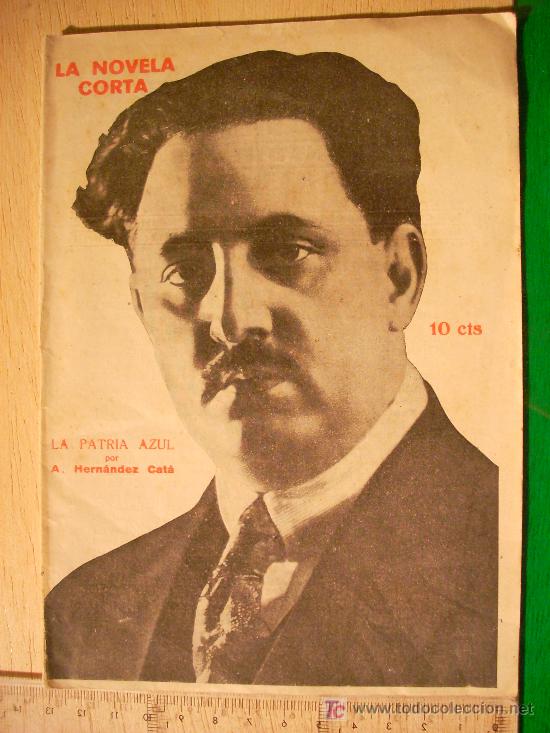 Collection Magazines and Newspapers: REVISTA LITERARIA: LA NOVELA CORTA. A. HERN&Aacute;NDEZ CAT&Aacute; // LA PATRIA AZUL. 24 DIC 1921