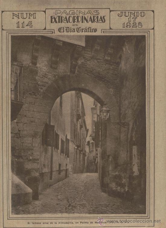 Collectionnisme de Revues et Journaux: EL DIA GRAFICO. 17-06-1928.MONASTERIO DE PIEDRA. ARCO DE LA ALMUDAINA EN PALMA DE MALLORCA.