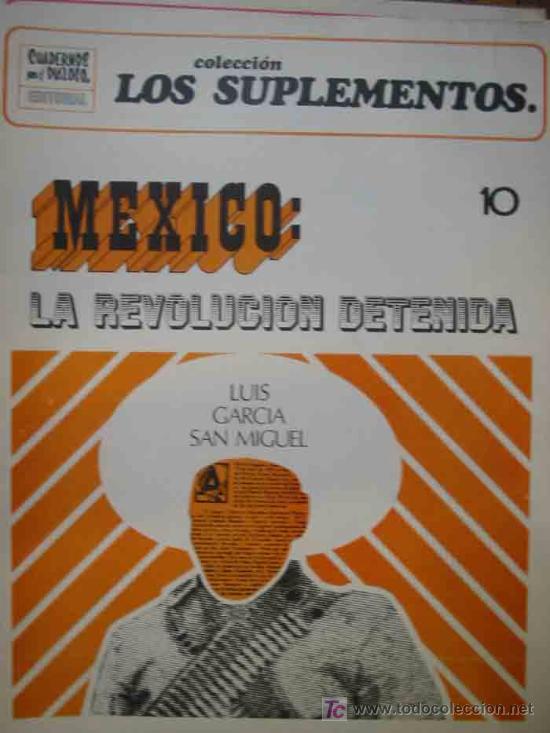 Coleccionismo de Revistas y Peri&oacute;dicos: M&Eacute;XICO: La Revoluci&oacute;n detenida. GARC&Iacute;A SAN MIGUEL Luis. Cuadernos para el Dialogo. 1970.