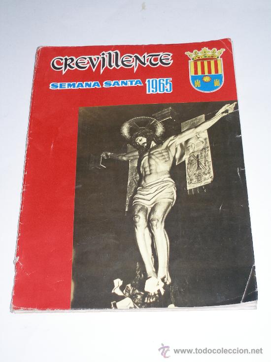 Coleccionismo de Revistas y Peri&oacute;dicos: CREVILLENTE . ALICANTE SEMANA SANTA 1965 REVISTA CON MAS DE 100 PGS. FOTOGRAF&Iacute;AS Y PUBLICIDAD .