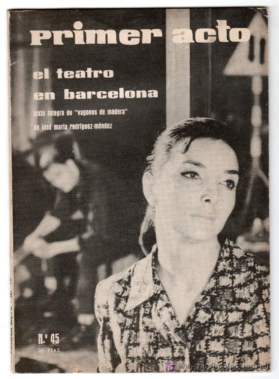 Collezionismo di Riviste e Giornali: REVISTA DEL TEATRO PRIMER ACTO N&ordm; 45. MADRID 1963. EL TEATRO EN BARCELONA.