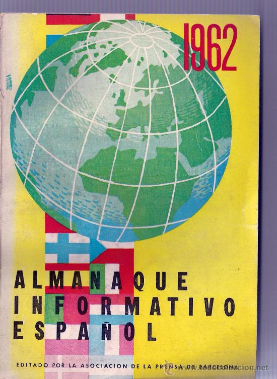 Coleccionismo de Revistas y Peri&oacute;dicos: ALMANAQUE INFORMATIVO ESPA&Ntilde;OL 1962-EDITADO POR LA ASOCIACI&Oacute;N DE PRENSA DE BARCELONA.