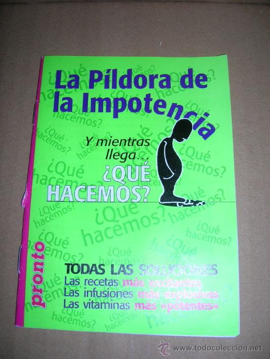 Coleccionismo de revistas y peri&oacute;dicos: La p&iacute;ldora de la impotencia, y mientras llega... &iquest;qu&eacute; hacemos?. Todas las soluciones. - ver interior