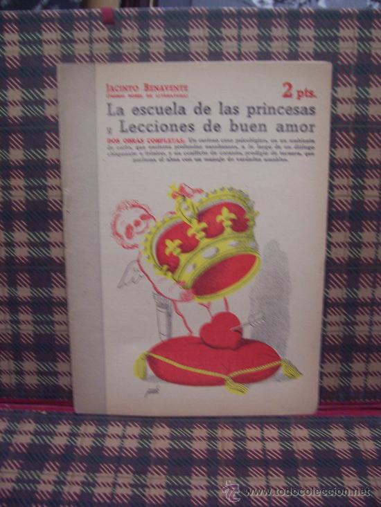 Coleccionismo de Revistas y Peri&oacute;dicos: JACINTO BENAVENTE - LA ESCUELA DE LAS PRINCESAS Y LECCIONES DE BUEN AMOR