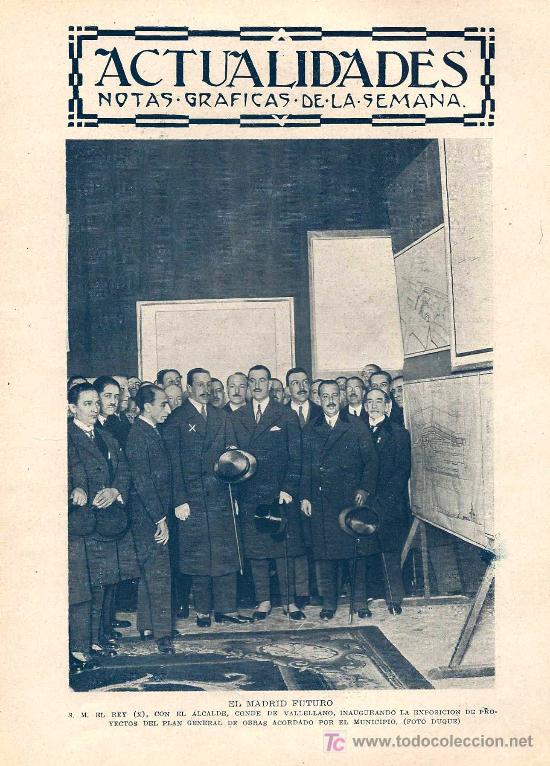 Sammeln von Zeitschriften und Zeitungen: * MADRID * Plan General de Obras. El Rey [ Alfonso XIII] y el alcalde, Conde de Vallelllano.- 1927