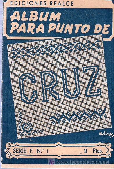 Collection Magazines and Newspapers: ALBUM PARA PUNTO DE CRUZ. EDICIONES REALCE. SERIE F. N&ordm; 1. 15,5 X 10,5 CM.