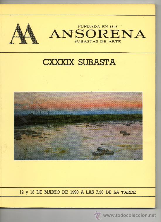 Collection Magazines and Newspapers: CATALOGO  DE SUBASTAS DE ARTE  ANSORENA  CXXXIX .12 Y 13  DE MARZO 1990