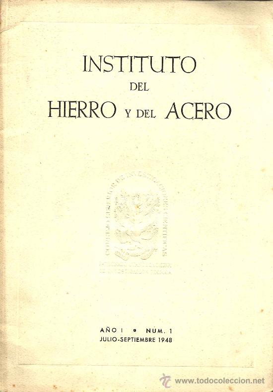 Coleccionismo de revistas y peri&oacute;dicos: Revista: Instituto del Hierro y del Acero 1948 a&ntilde;o 1 n&ordm; 1    * FUNDICI&Oacute;N * ACERO * FORJA *
