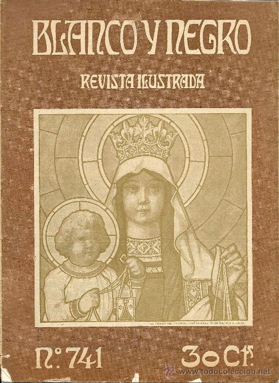 Collectionnisme de Revues et Journaux: Revista Blanco y Negro&ndash; 1905 * NAVAJAS, CASTELL&Oacute;N* CARMELITAS *