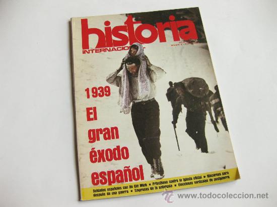 Coleccionismo de Revistas y Peri&oacute;dicos: N&ordm; 4 DE LA REVISTA HISTORIA INTERNACIONAL - 1939 EL GRAN EXODO ESPA&Ntilde;OL