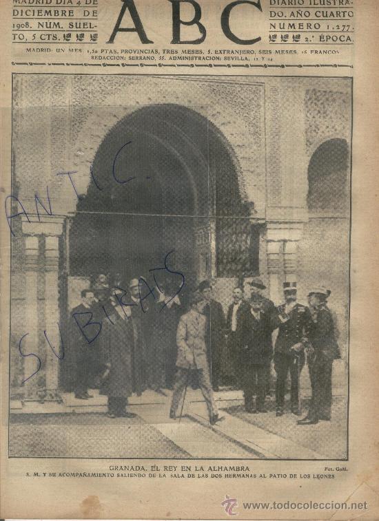 Coleccionismo de Revistas y Peri&oacute;dicos: PERIODICO.ABC.A&Ntilde;O 1908.EL REY EN LA ALHAMBRA DE GRANADA.LEGANES.FOTOS ANTIGUASREGIMIENTO DE LEON..