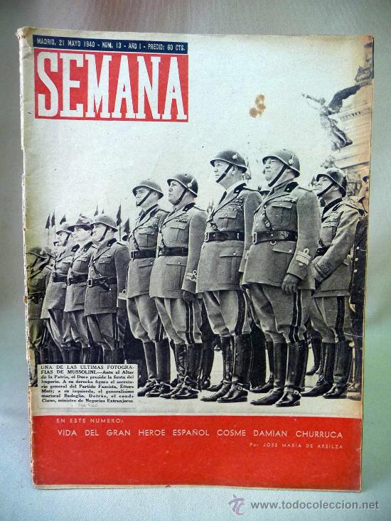 Coleccionismo de Revistas y Peri&oacute;dicos: REVISTA, SEMANA, N&ordm; 13 , A&Ntilde;O I, 1940, UNA DE LAS ULTIMAS FOTOGRAFIAS DE MUSSOLINI, VIDA DEL GRAN ERO
