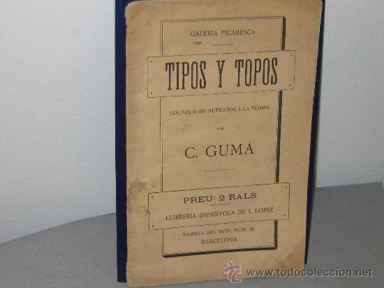 Collezionismo di Riviste e Giornali: TIPOS Y TOPOS. LIBRETO DE 1884. EN LENGUA CATALANA VERSIFICADA. Por C. GUM&Aacute;