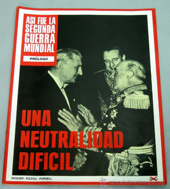 Coleccionismo de revistas y peri&oacute;dicos: As&iacute; fue la 2&ordf; Segunda Guerra Mundial Pr&oacute;logo Una neutralidad dif&iacute;cil Fasc&iacute;culo Noguer Rizzoli 1972