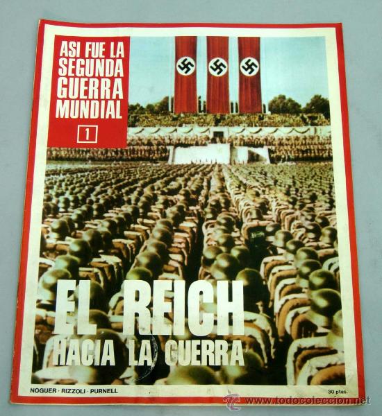 Coleccionismo de revistas y peri&oacute;dicos: As&iacute; fue la 2&ordf; Segunda Guerra Mundial Fasc&iacute;culo 1 El Reich hacia la guerra Ed Noguer Rizzoli 1972