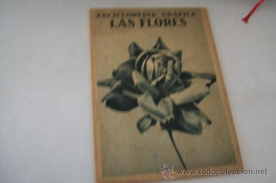 Coleccionismo de revistas y peri&oacute;dicos: ENCICLOPEDIA GR&Aacute;FICA, LAS FLORES- NICASIO OLIV&Aacute;N.-1930-EDITORIAL CERVANTES