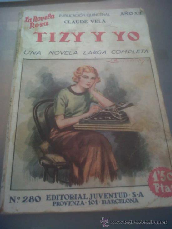 Coleccionismo de Revistas y Peri&oacute;dicos: TIZY Y YO CLAUDE VELA NOVELA ROSA EDITORIAL JUVENTUD BARCELONA 1935