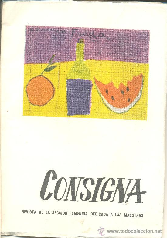 Coleccionismo de Revistas y Peri&oacute;dicos: CONSIGNA, REVISTA DE LA SECCI&Oacute;N FEMENINA DEL MOVIMIENTO. DEDICADA A LAS MAESTRAS. FET Y JONS / 1958