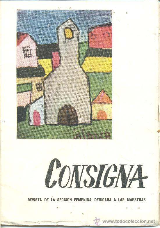 Coleccionismo de Revistas y Peri&oacute;dicos: CONSIGNA, REVISTA DE LA SECCI&Oacute;N FEMENINA DEL MOVIMIENTO. DEDICADA A LAS MAESTRAS / FET Y JONS / 1958