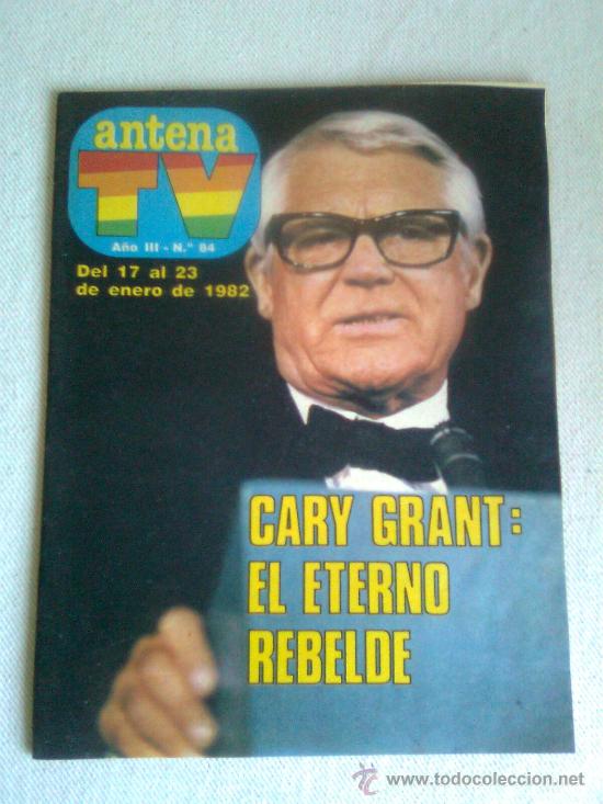 Coleccionismo de revistas y peri&oacute;dicos: AntenaTV n&ordm; 84 del 17 al 23 enero 1982 Portada: Cary Grant: el eterno rebelde