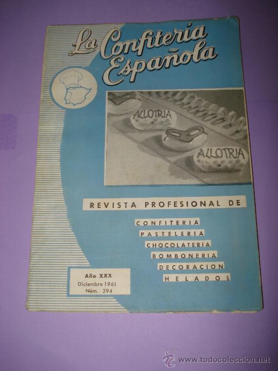 Coleccionismo de revistas y peri&oacute;dicos: Antigua Revista ** LA CONFITERIA ESPA&Ntilde;OLA ** Revista de Confiteria , Pasteleria....  N&ordm; 294 de 1961.